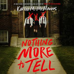 Nothing More to Tell by Karen M. McManus