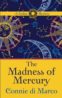 The Madness of Mercury by Connie di Marco