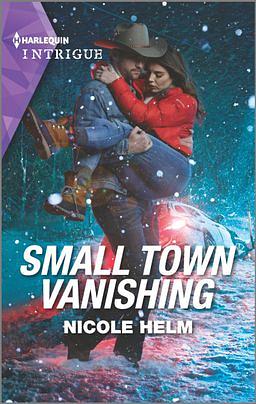 Small Town Vanishing by Nicole Helm