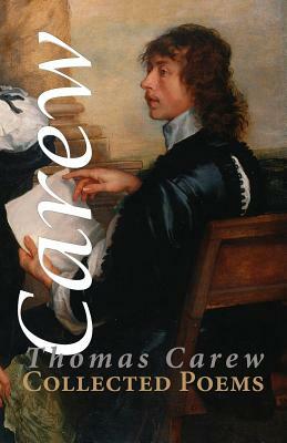 Collected Poems by Thomas Carew