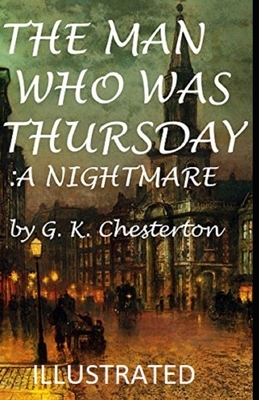 The Man Who Was Thursday: a Nightmare Illustrated by G.K. Chesterton