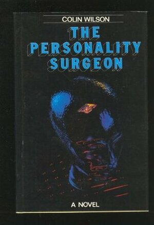 The Personality Surgeon by Colin Wilson