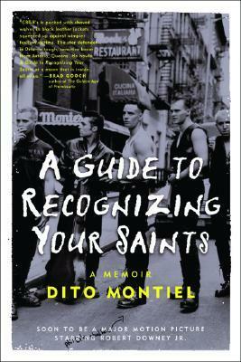 A Guide to Recognizing Your Saints: A Memoir by Dito Montiel
