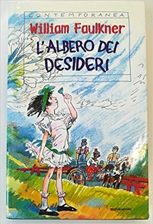 L'albero dei desideri by William Faulkner