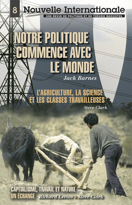 Notre Politique Commence Avec Le Monde by Jack Barnes