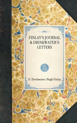 Finlay's Journal & Drinkwater's Letters by Hugh Finlay, D. Drinkwater