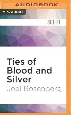 Ties of Blood and Silver by Joel Rosenberg