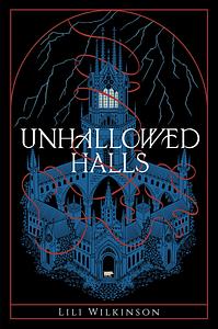 Unhallowed Halls by Lili Wilkinson