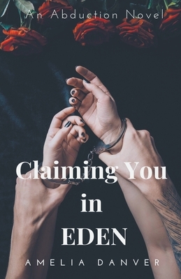 Claiming You in Eden by Amelia Danver