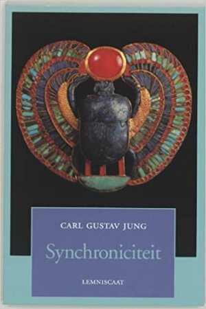 Synchroniciteit: een beginsel van acausale verbondenheid by C.G. Jung