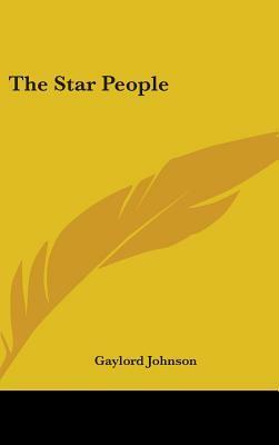 The Star People by Gaylord Johnson