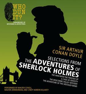 Selections from the Adventures of Sherlock Holmes: The Man with the Twisted Lip/A Case of Identity/The Boscombe Valley Mystery/The Adventure of the Sp by Arthur Conan Doyle