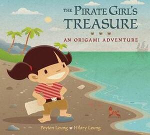 The Pirate Girl's Treasure: An Origami Adventure by Peyton Leung, Hilary Leung