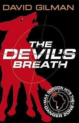 The Devil's Breath: Danger Zone by David Gilman