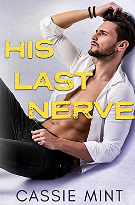 His Last Nerve by Cassie Mint