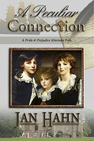 A Peculiar Connection: A Pride and Prejudice Variation by Jan Hahn