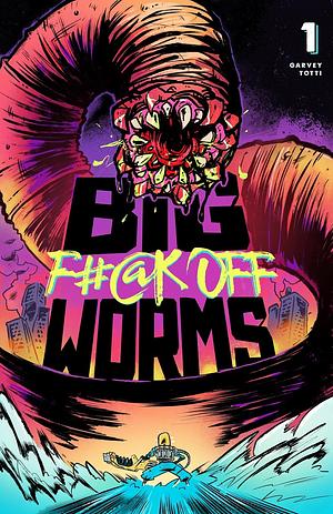 Big F#@k Off Worms by Matt Garvey