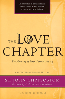 The Love Chapter: The Meaning of First Corinthians 13 by John Chrysostom