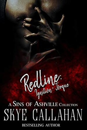 Redline: Ignition, Torque (Sins of Ashville: Redline) by Skye Callahan