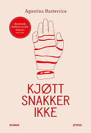 Kjøtt snakker ikke by Agustina Bazterrica