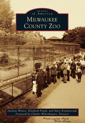 Milwaukee County Zoo by Mary Kazmierczak, Charles Wikenhauser, Darlene Winter, Elizabeth Frank