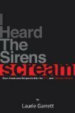 I Heard the Sirens Scream: How Americans Responded to the 9/11 and Anthrax Attacks by Laurie Garrett