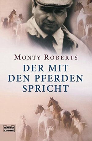 Der mit den Pferden spricht by Monty Roberts