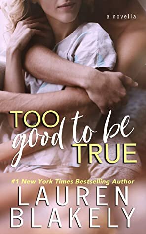 Too Good To Be True by Lauren Blakely