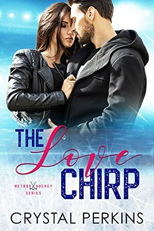 The Love Chirp by Crystal Perkins