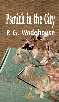 Psmith in the City by P.G. Wodehouse