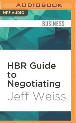 HBR Guide to Negotiating by Jeff Weiss