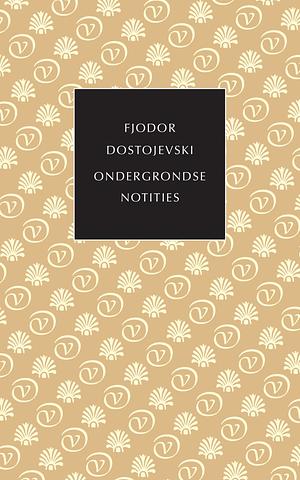 Ondergrondse notities by Fyodor Dostoevsky