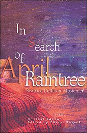 In Search of April Raintree - Critical Edition by Beatrice Culleton