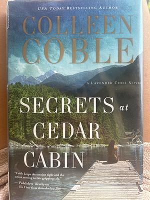 Secrets at Cedar Cabin by Colleen Coble