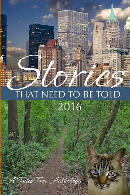 Stories That Need to Be Told 2016 by Michael Fischer, Enid Harlow