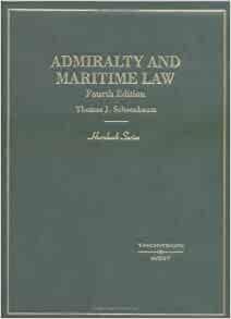 Admiralty and Maritime Law by Thomas J. Schoenbaum