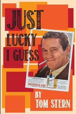 Just Lucky I Guess by Tom Stern