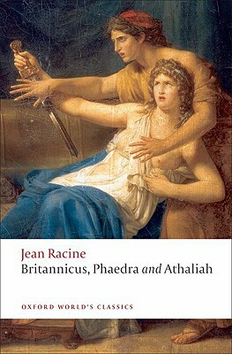 Britannicus, Phaedra, Athaliah by Jean Racine