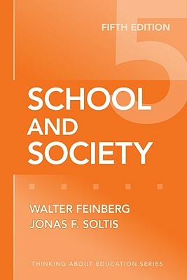 School and Society by Jonas F. Soltis, Walter Feinberg