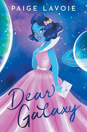 Dear Galaxy by Paige Lavoie