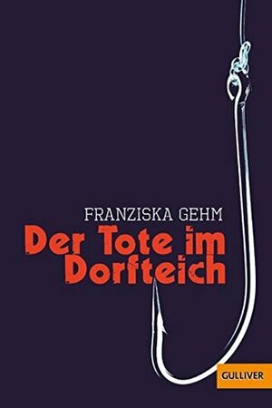 Der Tote Im Dorfteich by Franziska Gehm