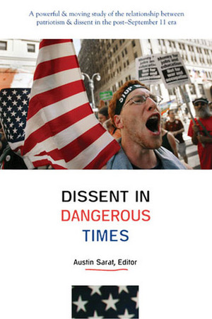 Dissent in Dangerous Times by Austin Sarat