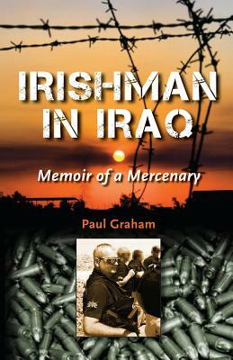 Irishman in Iraq by Paul Graham