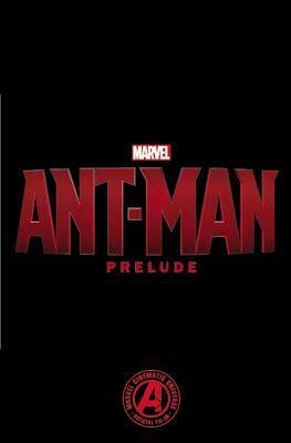 Marvel's Ant-Man Prelude by Will Corona Pilgrim, Miguel Sepúlveda