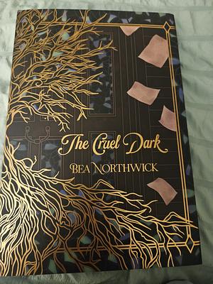 The Cruel Dark by Bea Northwick
