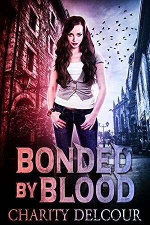Bonded by Blood by Charity Delcour