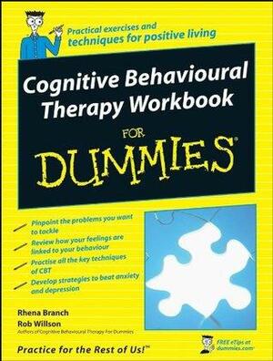 Cognitive Behavioural Therapy Workbook For Dummies by Rhena Branch, Rob Willson