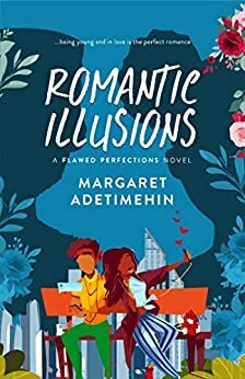 Romantic Illusions: Flawed Perfections #3 by Margaret Adetimehin