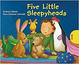 Five Little Sleepyheads by Andreas Nemet, Hans-Christian Schmidt