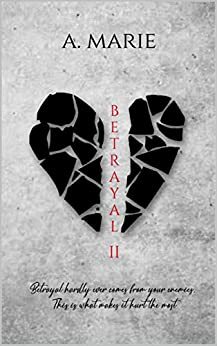 Betrayal 2 by A. Marie